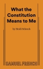 What the Constitution Means to Me By Heidi Schreck Cover Image