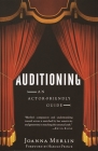 Auditioning: An Actor-Friendly Guide By Joanna Merlin, Harold Prince (Foreword by) Cover Image