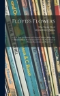 Floyd's Flowers: or, Duty and Beauty for Colored Children, Being One Hundred Short Stories Gleaned From the Storehouse of Human Knowled By Silas Xavier 1869-1923 Floyd, John Henry Ill Adams (Created by) Cover Image