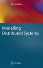 Modelling Distributed Systems (Texts in Theoretical Computer Science. an Eatcs) By Wan Fokkink Cover Image