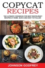 Copycat Recipes: The ultimate Cookbook for best Restaurant Recipes at Home, Quick and Easy to Follow Cover Image