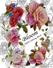 Bloom adult coloring book: Bloom Adult Coloring Book Beautiful flower garden patterns Cover Image