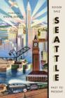 Seattle, Past to Present By Roger Sale, Knute Berger (Introduction by) Cover Image