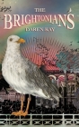 The Brightonians By Daren Kay, Sarah Arnett (Cover Design by) Cover Image