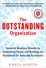 The Outstanding Organization: Generate Business Results by Eliminating Chaos and Building the Foundation for Everyday Excellence Cover Image