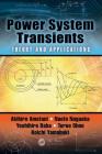 Power System Transients: Theory and Applications, Second Edition By Akihiro Ametani, Naoto Nagaoka, Yoshihiro Baba Cover Image