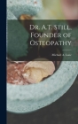 Dr. A.T. Still, Founder of Osteopathy Cover Image