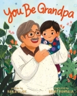 You Be Grandpa By Karla Clark, Debby Rahmalia (Illustrator) Cover Image