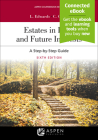 Estates in Land and Future Interests: A Step-By-Step Guide [Connected Ebook] (Aspen Coursebook) Cover Image