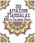 90 Amazing Mandalas Adults Coloring Pages: mandala coloring book for all: 90 mindful patterns and mandalas coloring book: Stress relieving and relaxin By Soukhakouda Publishing Cover Image
