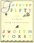 Forever Fifty: And Other Negotiations (Judith Viorst's Decades) Cover Image