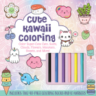 Cute Kawaii Coloring Kit: Color Super-Cute Cats, Sushi, Clouds, Flowers, Monsters, Sweets, and More! Includes: Two 48-page Coloring Books and 10 Markers By Editors of Chartwell Books Cover Image
