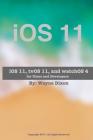 iOS 11, tvOS 11, and watchOS 4 for Users and Developers By Wayne Dixon Cover Image
