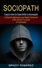 Sociopath: Learn How to Deal With a Sociopath (A Real-life Nightmare and Helpful Advice for Every Person To Avoid a Psychopath) Cover Image