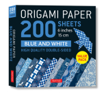Origami Paper 200 Sheets Blue and White Patterns 6 (15 CM): High-Quality Double Sided Origami Sheets Printed with 12 Different Designs (Instructions f Cover Image