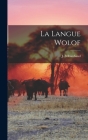 La langue Wolof By Rambaud J. B Cover Image