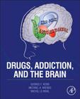 Drugs, Addiction, and the Brain By George F. Koob, Michael A. Arends, Michel Le Moal Cover Image
