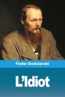 L'Idiot By Fiodor Dostoïevski Cover Image