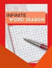 Infinite Word Search: This Cross Word Puzzles For Adults And Kids, Comprehension & Fine Skills to Live a More Fulfilling Life. Cover Image