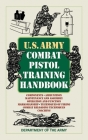 U.S. Army Combat Pistol Training Handbook (US Army Survival) Cover Image