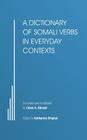 A Dictionary of Somali Verbs in Everyday Contexts By Liban A. Ahmad Cover Image