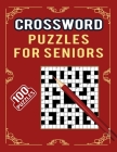 Crossword Puzzles for Seniors -100 Puzzles: Large Print Cross Word Puzzles for Puzzles Lover - The Ultimate Crossword Collection with 100 Puzzles and By Carlos Dzu Publishing Cover Image