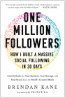 One Million Followers: How I Built a Massive Social Following in 30 Days By Brendan Kane Cover Image