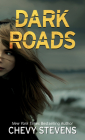 Dark Roads By Chevy Stevens Cover Image