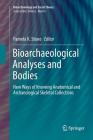 Bioarchaeological Analyses and Bodies: New Ways of Knowing Anatomical and Archaeological Skeletal Collections (Bioarchaeology and Social Theory) By Pamela K. Stone (Editor) Cover Image