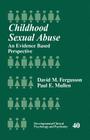 Childhood Sexual Abuse: An Evidence-Based Perspective (Developmental Clinical Psychology and Psychiatry #40) By Paul E. Mullen, David M. Fergusson Cover Image