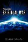 Winning the Spiritual War By Sr. Holland, James Cover Image