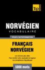 Vocabulaire Français-Norvégien pour l'autoformation - 5000 mots (French Collection #214) By Andrey Taranov Cover Image