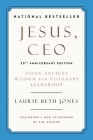 Jesus, CEO (25th Anniversary Edition): Using Ancient Wisdom for Visionary Leadership By Laurie Beth Jones Cover Image