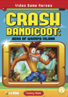 Crash Bandicoot: Hero of Wumpa Island By Kenny Abdo Cover Image