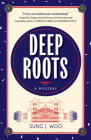 Deep Roots By Sung J. Woo Cover Image