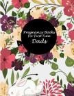 Pregnancy Books For First Time Dads: Floral Beauty Design, Pregnancy Record Book Large Print 8.5