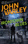 Irontown Blues (Eight Worlds #4) By John Varley Cover Image