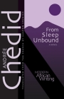 From Sleep Unbound (Modern African Writing Series) By Andre Chedid, Sharon Spencer (Contributions by), Andrée Chedid Cover Image