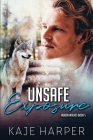 Unsafe Exposure By Kaje Harper Cover Image