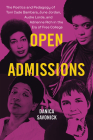 Open Admissions: The Poetics and Pedagogy of Toni Cade Bambara, June Jordan, Audre Lorde, and Adrienne Rich in the Era of Free College By Danica Savonick Cover Image
