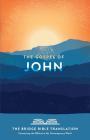 The Gospel of John (the Bridge Bible Translation): Connecting the Biblical to the Contemporary World Cover Image