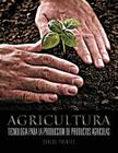 Agricultura: Tecnologia para la produccion de productos agricolas By Carlos Puentes Cover Image