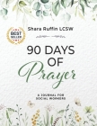 90 Days of Prayer: A Journal for Social Worker By Shara Ruffin Cover Image