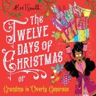 The Twelve Days of Christmas: Grandma is Overly Generous Cover Image