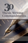 30 Thesis Writing Commandments - Third Edition By Kadri A. D. Walcott Cover Image