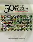 50 Wild Plants Everyone Should Know By William L. Brenneman Mh Nd Cover Image