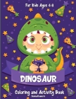 Dinosaur Coloring and Activity Book: For Kids Ages 4-8 Cover Image