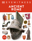 Ancient Rome: Discover one of history's greatest civilizations (DK Eyewitness) By DK Cover Image
