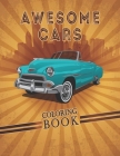 Awesome Cars Coloring Book: Fantastic cars coloring book set for adults and kids indoor Activities - fine line drawings of race cars, sports cars, Cover Image