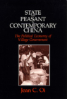 State and Peasant in Contemporary China: The Political Economy of Village Government (Center for Chinese Studies, UC Berkeley #30) By Jean C. Oi Cover Image